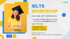 WORKSHOP: ĐẠT ĐIỂM CAO TRONG KỲ THI IELTS CÙNG VỚI CAO THỦ 8.0