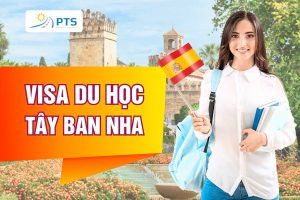 Visa du học Tây Ban Nha: Điều kiện, quy trình, kinh nghiệm