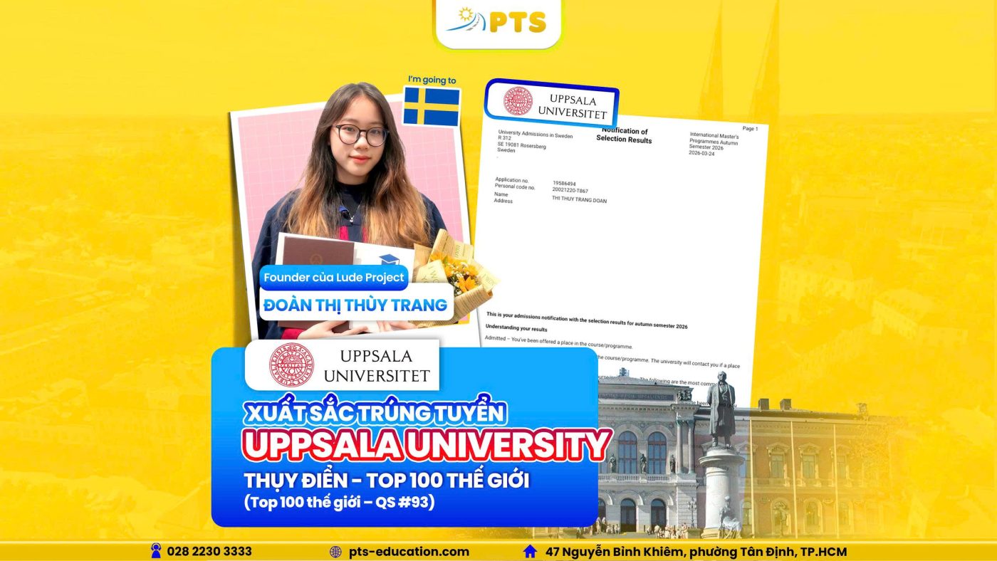 ĐẠI HỌC UPPSALA (THỤY ĐIỂN): CÙNG HỌC VIÊN PTS CHINH PHỤC TOP 100 THẾ GIỚI 1 z7695547728587 7b9380ee1ed195cf956b94ce1bb7f317