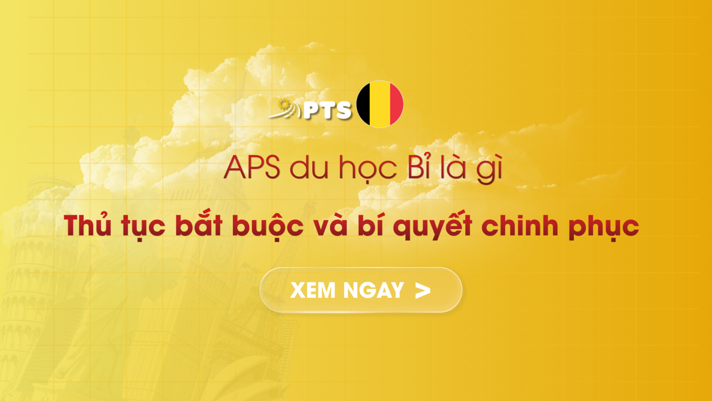 APS du học Bỉ là gì? Thủ tục bắt buộc và bí quyết chinh phục 2026 1 Hinh Bai Viet 800 X 500PX 1920 x 1080 px 2